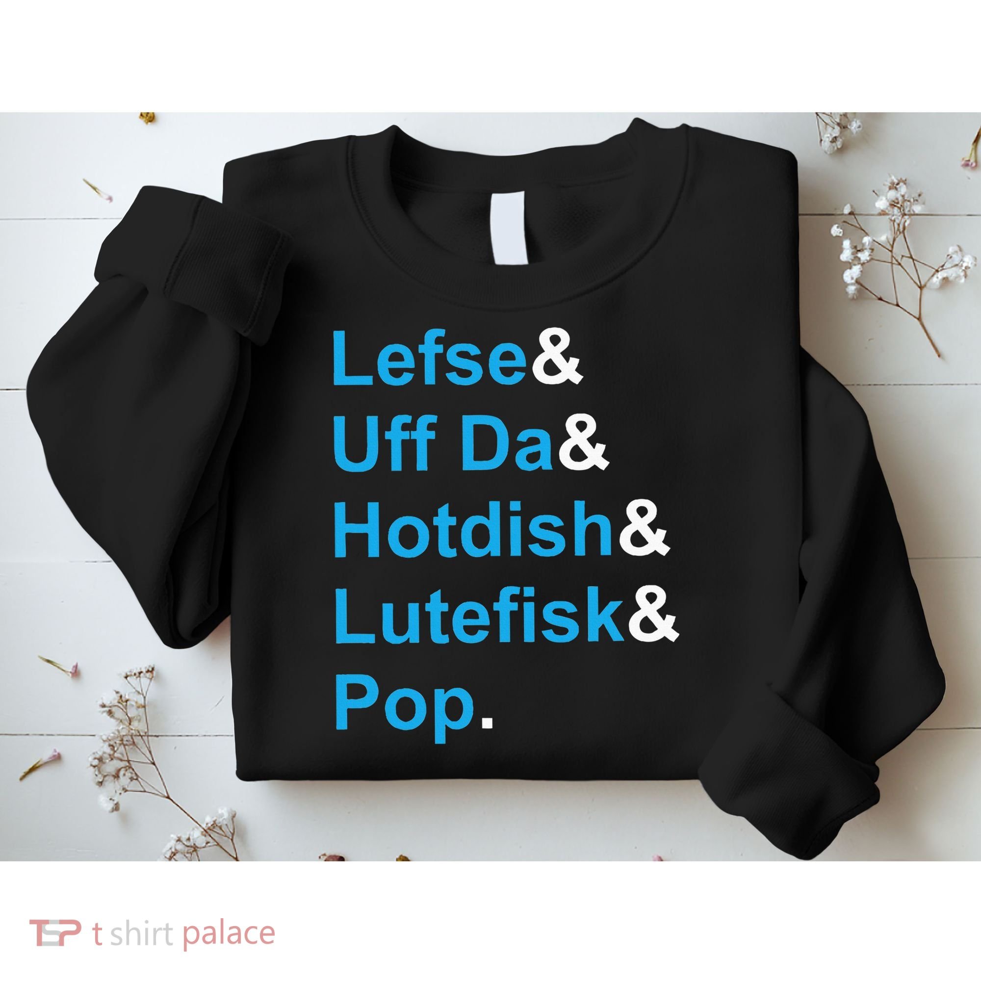 Lefse & Uff Da & Hotdish & Lutefisk & Pop Minnesota Sweatshirt
