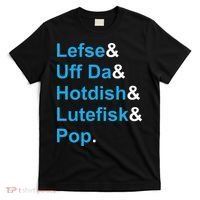 Lefse & Uff Da & Hotdish & Lutefisk & Pop Minnesota T-Shirt thumb 0