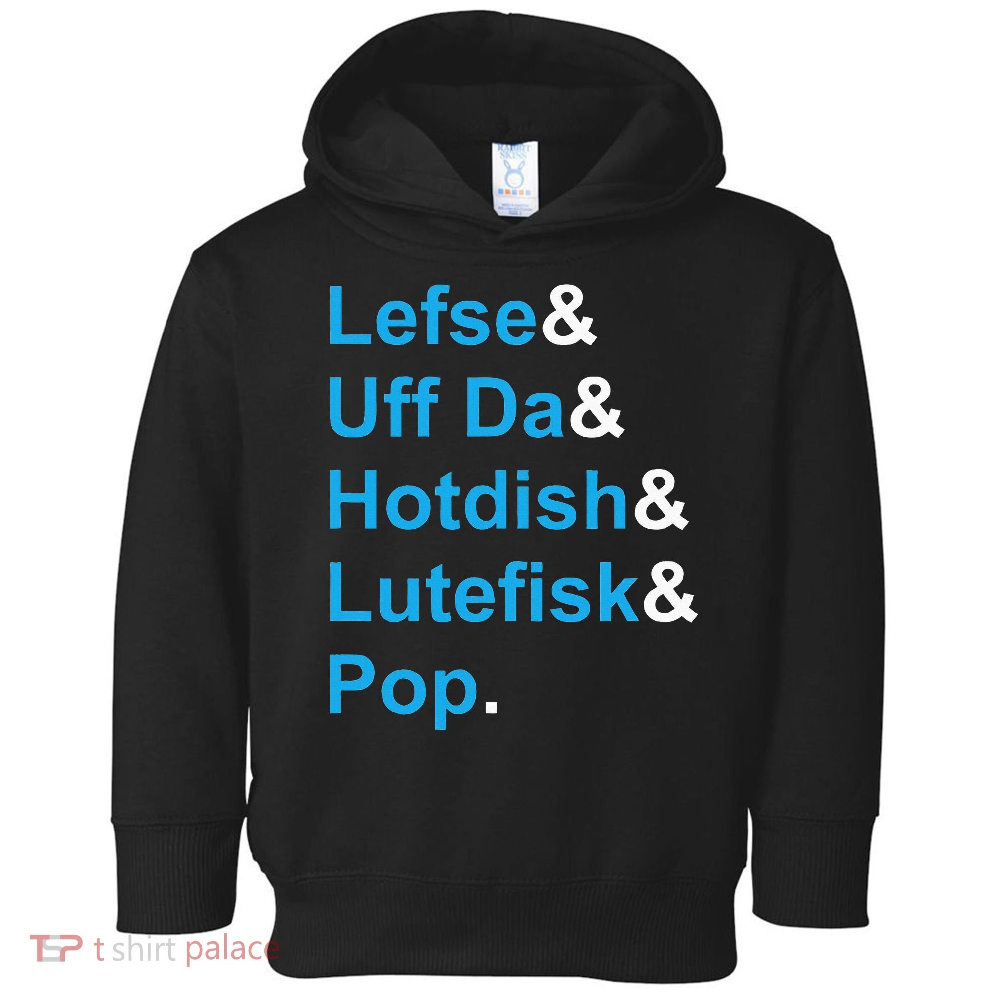 Lefse & Uff Da & Hotdish & Lutefisk & Pop Minnesota Toddler Hoodie