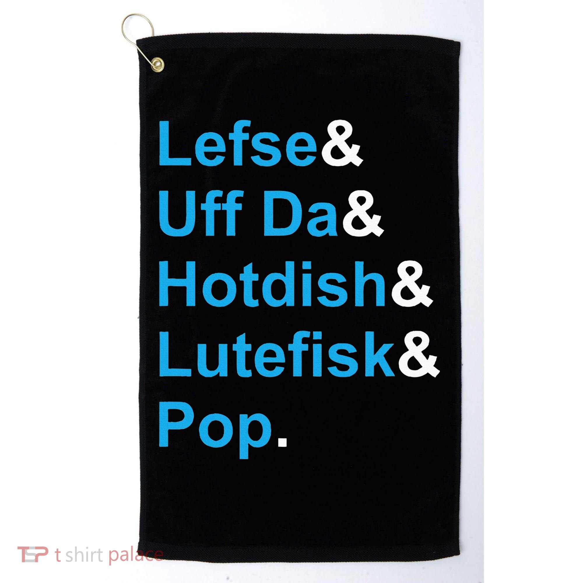 Lefse & Uff Da & Hotdish & Lutefisk & Pop Minnesota Golf Towel