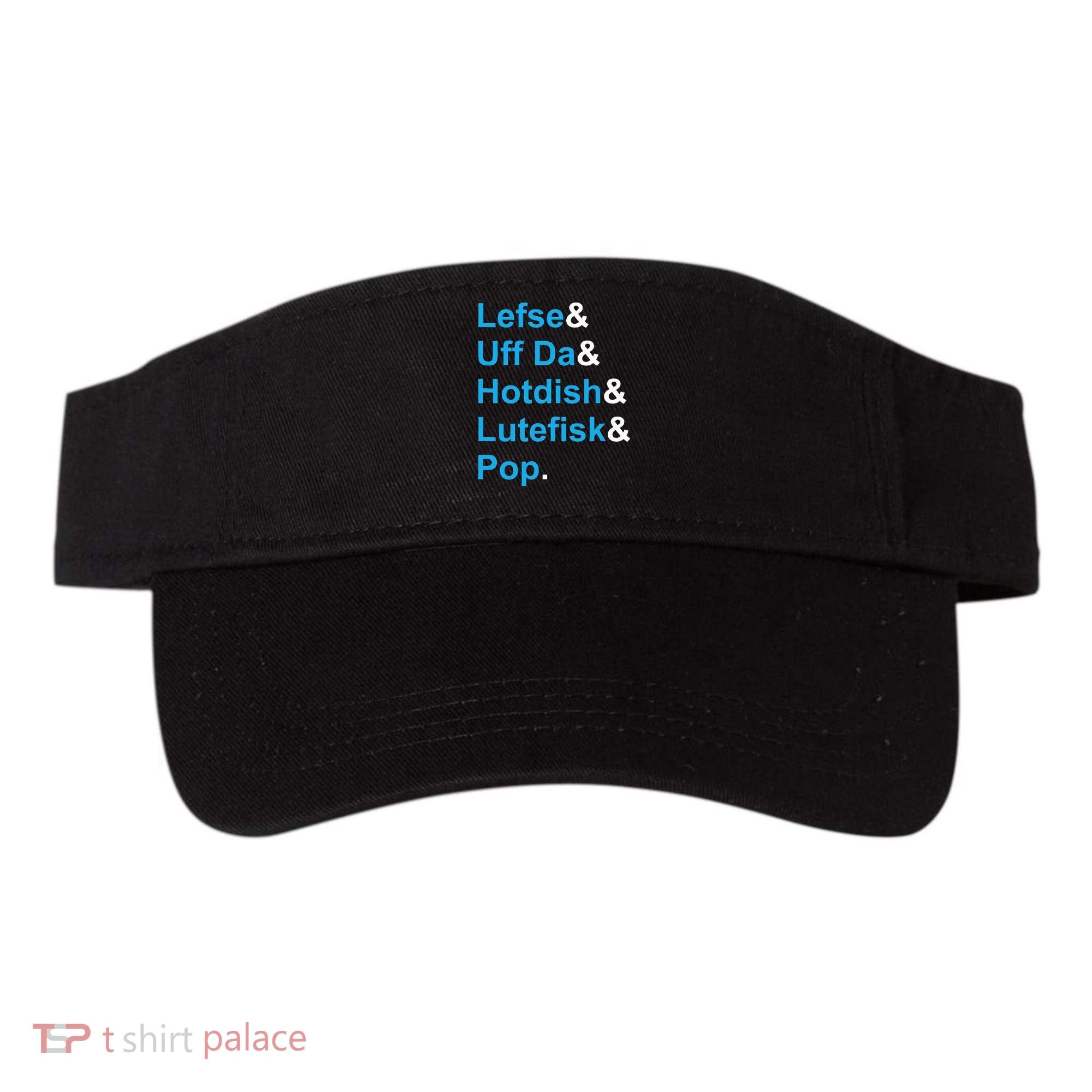 Lefse & Uff Da & Hotdish & Lutefisk & Pop Minnesota Visor