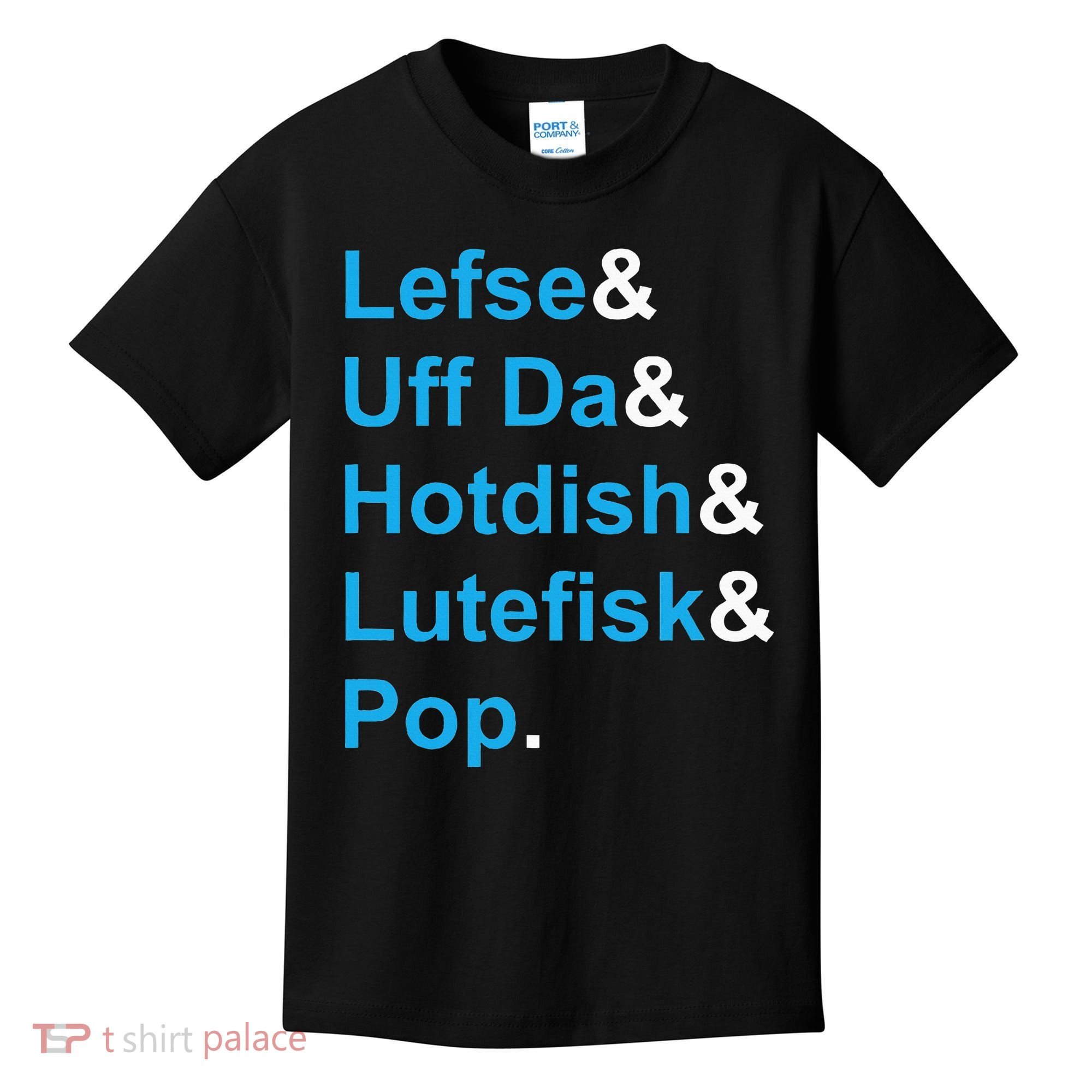 Lefse & Uff Da & Hotdish & Lutefisk & Pop Minnesota Kids T-Shirt