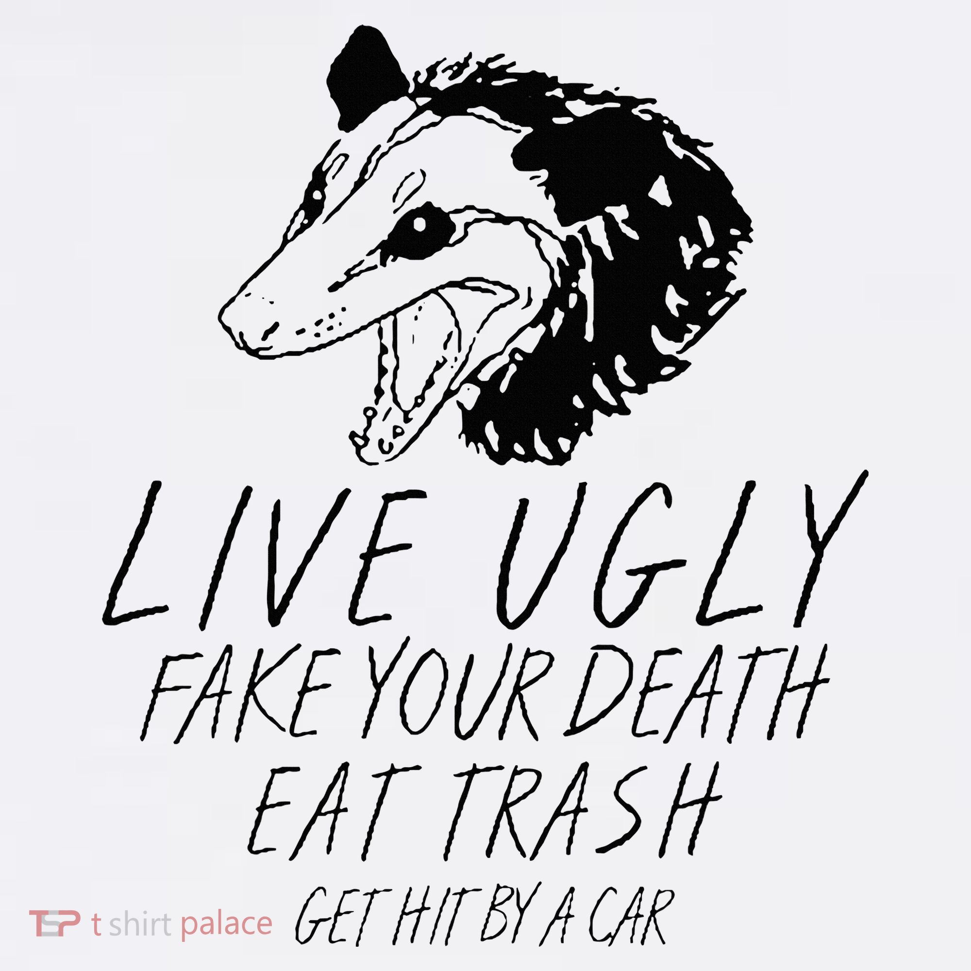 Live Ugly Fake Your Death Eat Trash Get Hit By A Car Opossum Women's Hoodie
