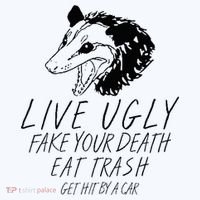 Live Ugly Fake Your Death Eat Trash Get Hit By A Car Opossum Women's T-Shirt thumb 6