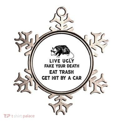 Live Ugly Fake Your Death Eat Trash Get Hit Ornament