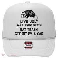 Live Ugly Fake Your Death Eat Trash Get Hit Hat thumb 0