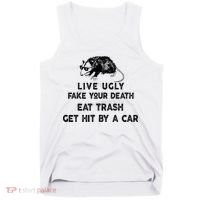 Live Ugly Fake Your Death Eat Trash Get Hit Tank Top thumb 0