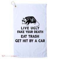 Live Ugly Fake Your Death Eat Trash Get Hit Golf Towel thumb 0