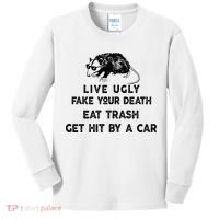 Live Ugly Fake Your Death Eat Trash Get Hit Kids Long Sleeve Shirt thumb 0