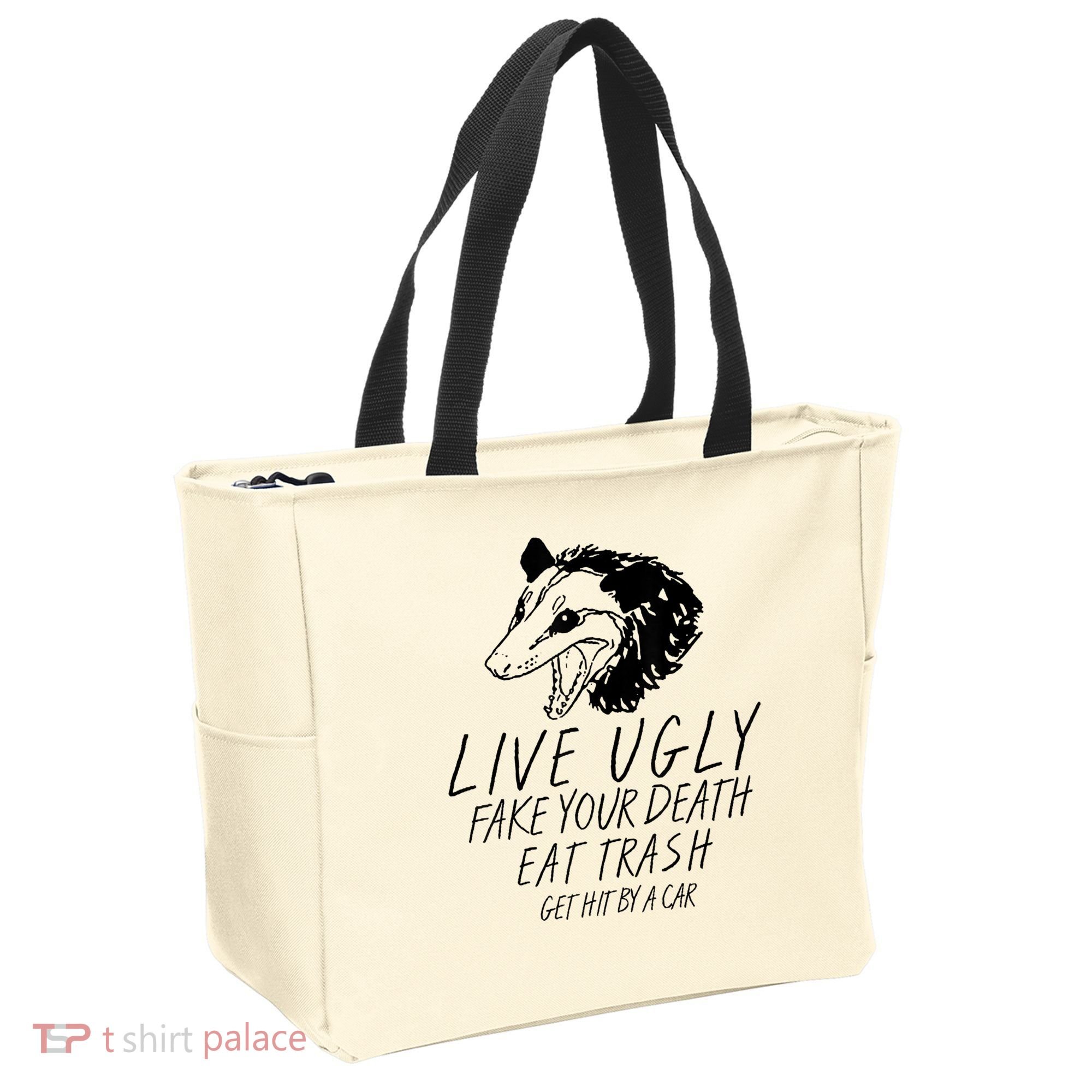 Live Ugly Fake Your Death Eat Trash Get Hit By A Car Opossum Tote Bag