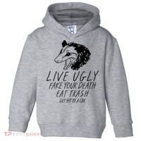 Live Ugly Fake Your Death Eat Trash Get Hit By A Car Opossum Toddler Hoodie thumb 0