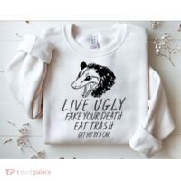 Live Ugly Fake Your Death Eat Trash Get Hit By A Car Opossum Sweatshirt thumb 2