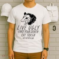Live Ugly Fake Your Death Eat Trash Get Hit By A Car Opossum T-Shirt thumb 6