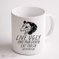 Live Ugly Fake Your Death Eat Trash Get Hit By A Car Opossum Coffee Mug thumb 1