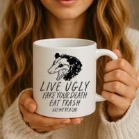 Live Ugly Fake Your Death Eat Trash Get Hit By A Car Opossum Coffee Mug thumb 3