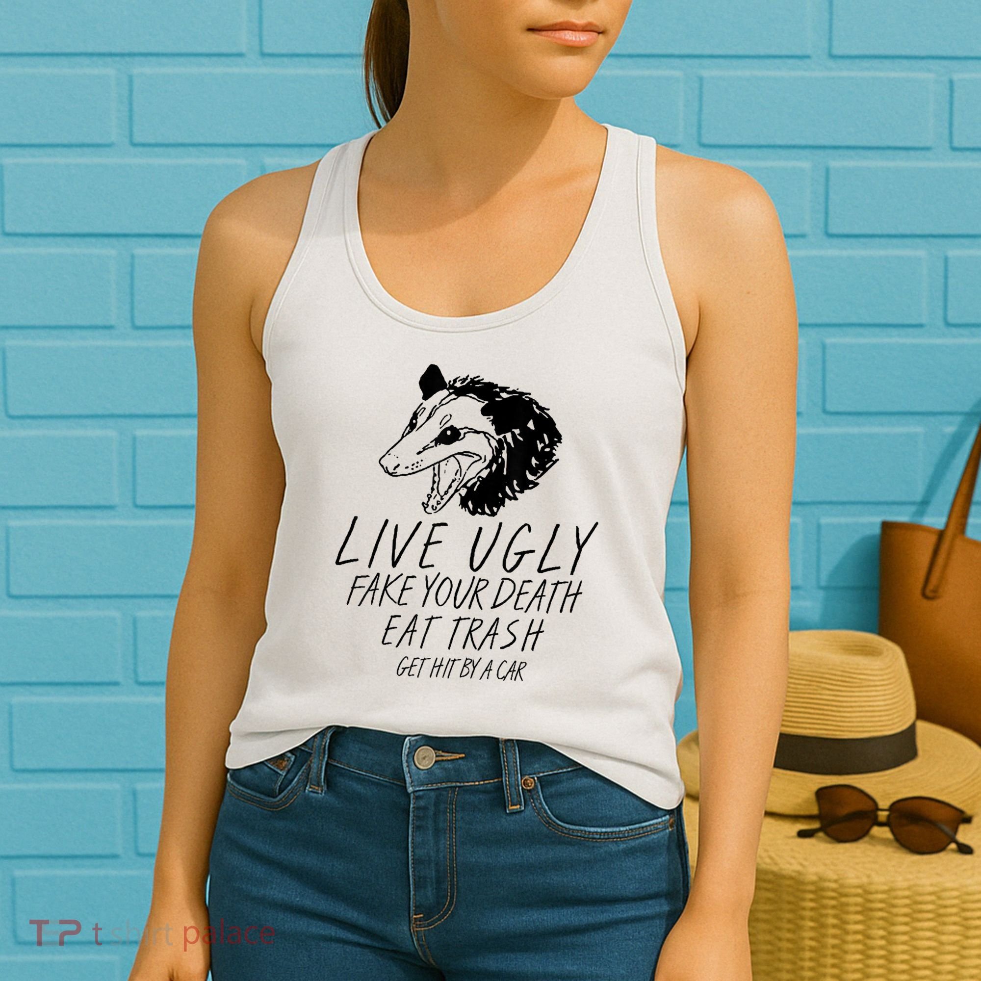 Live Ugly Fake Your Death Eat Trash Get Hit By A Car Opossum Women's Tank Top