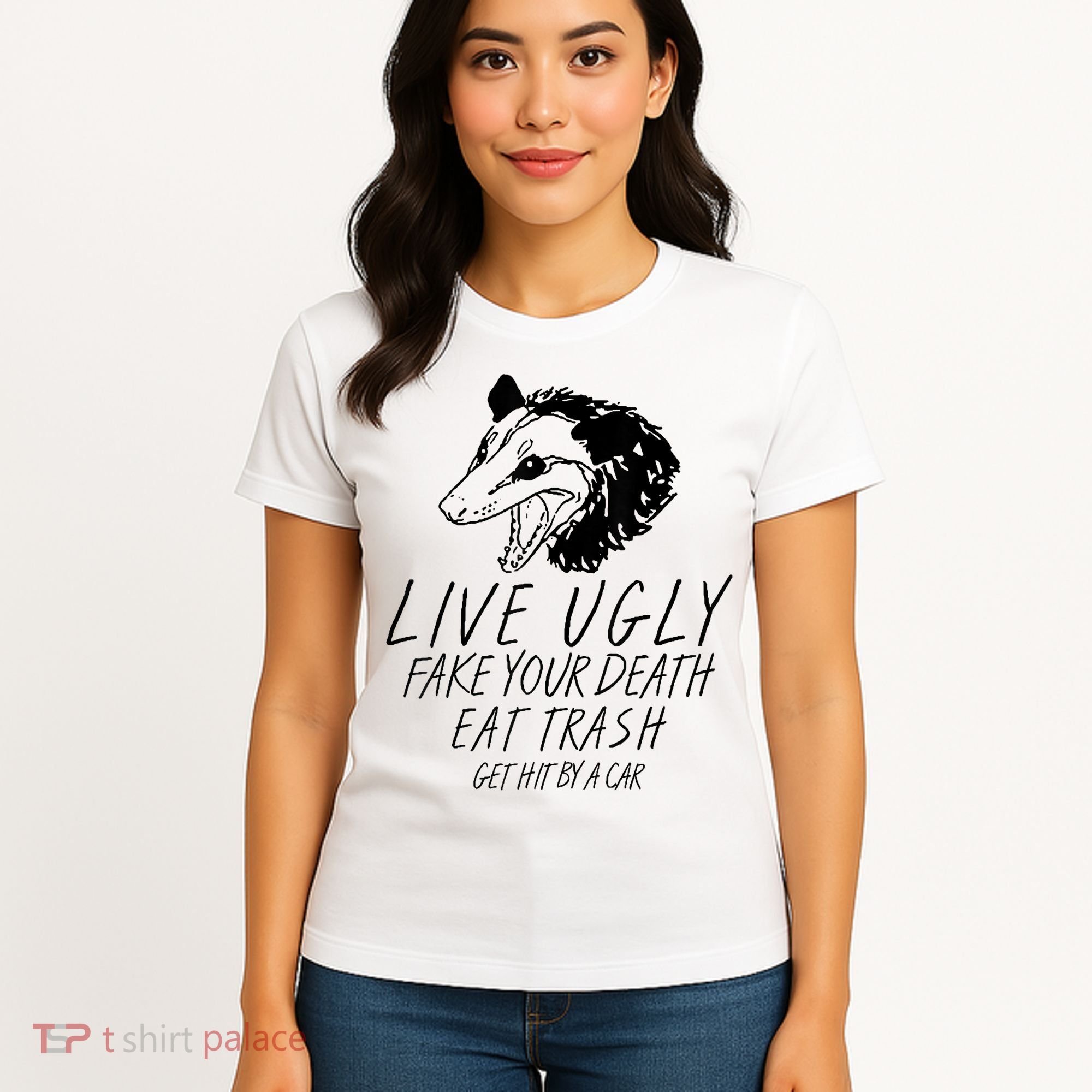 Live Ugly Fake Your Death Eat Trash Get Hit By A Car Opossum Women's T-Shirt