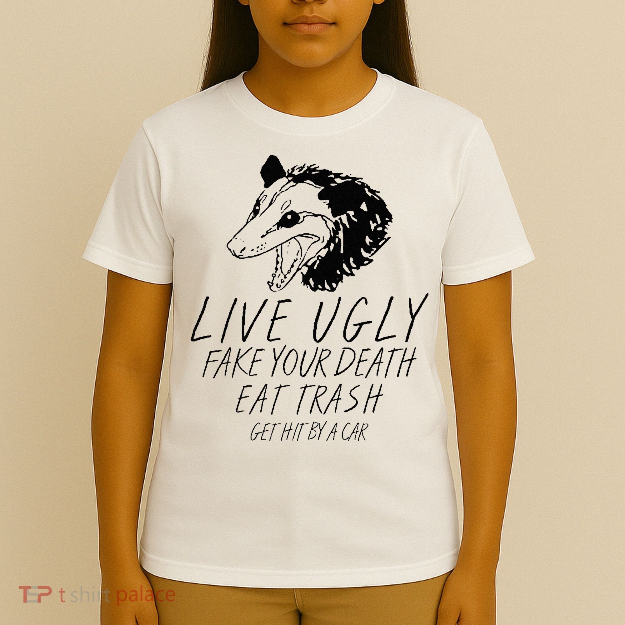 Live Ugly Fake Your Death Eat Trash Get Hit By A Car Opossum T-Shirt