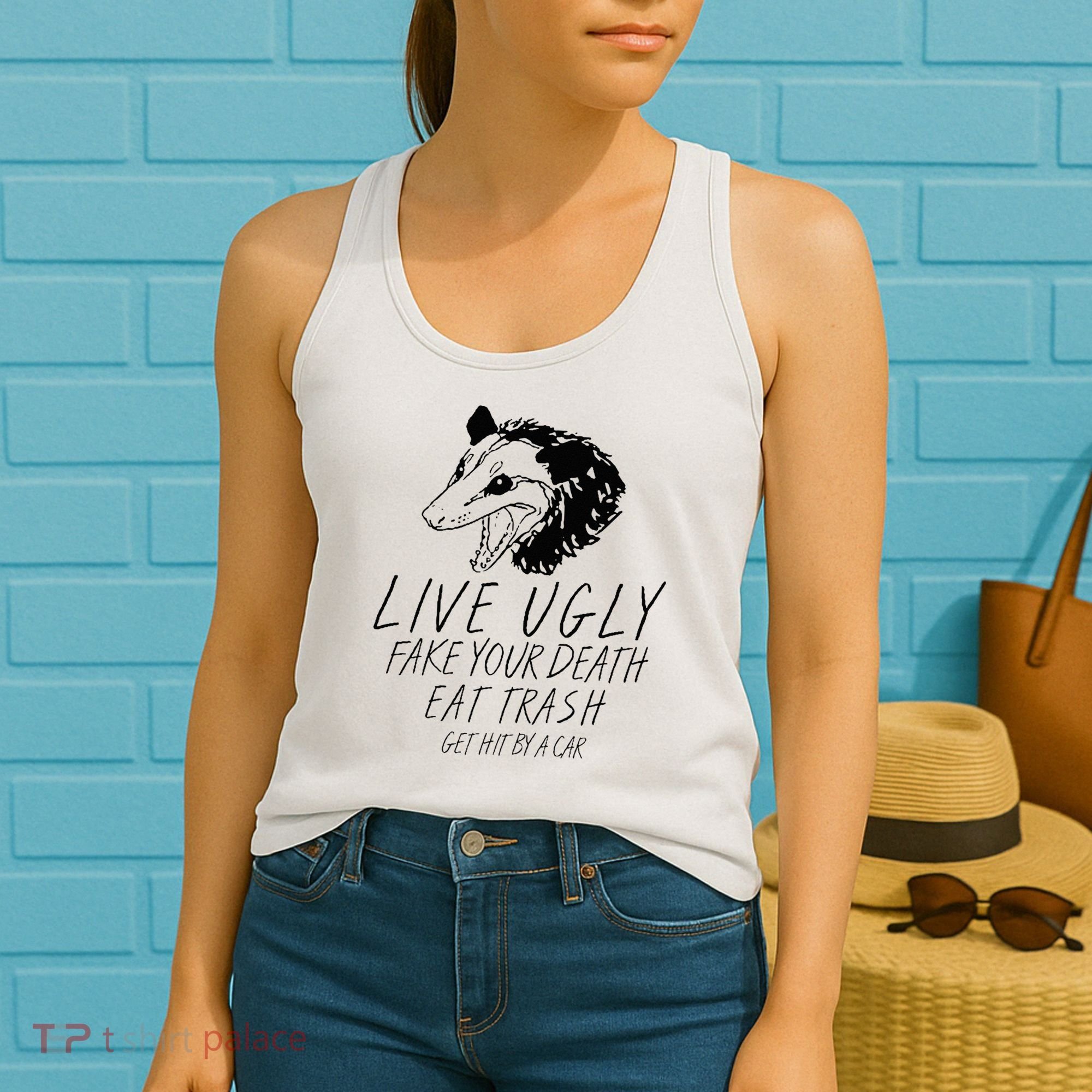 Live Ugly Fake Your Death Eat Trash Get Hit By A Car Opossum Women's Tank Top