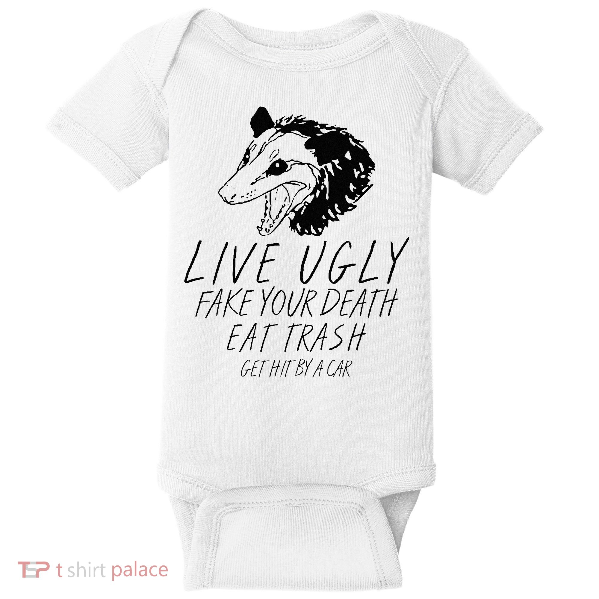 Live Ugly Fake Your Death Eat Trash Get Hit By A Car Opossum Baby Bodysuit