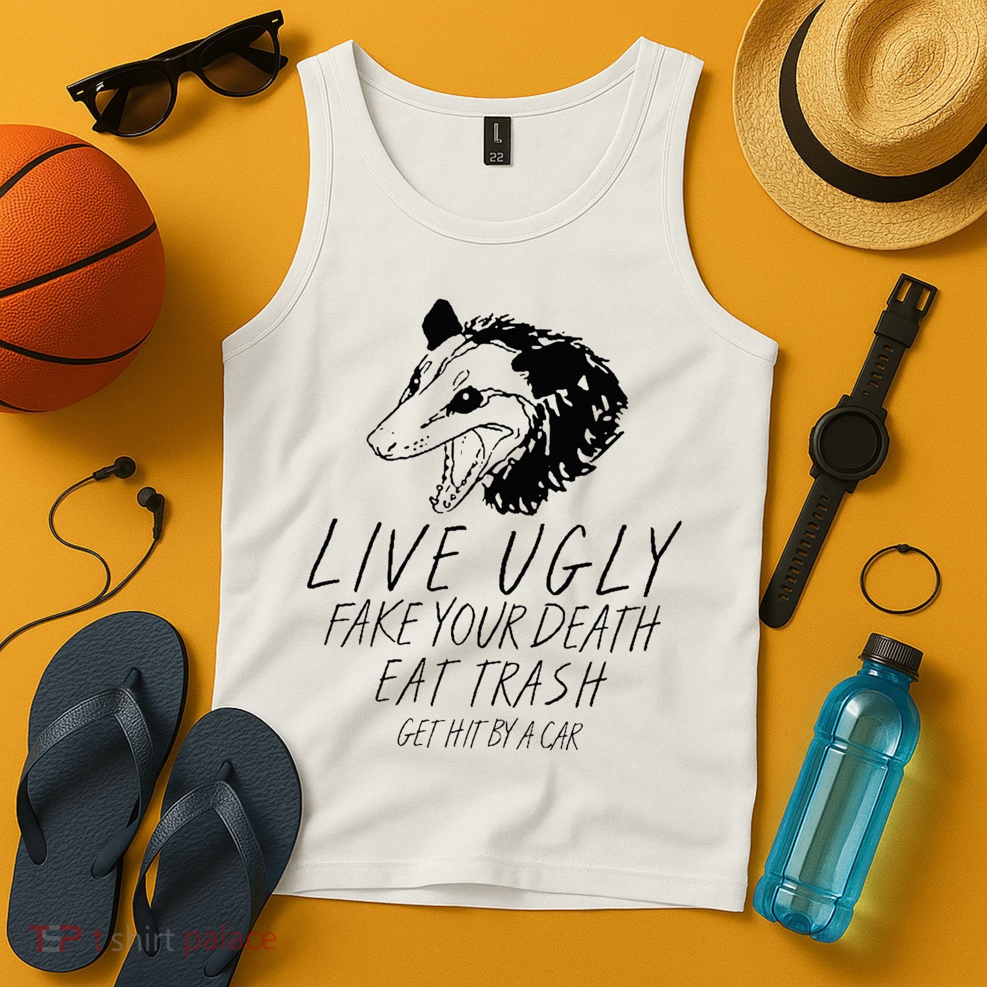Live Ugly Fake Your Death Eat Trash Get Hit By A Car Opossum Tank Top