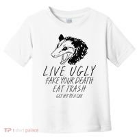 Live Ugly Fake Your Death Eat Trash Get Hit By A Car Opossum Toddler T-Shirt thumb 0