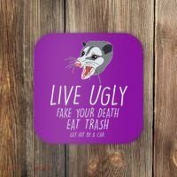 Live Ugly Fake Your Death Eat Trash Opossum Coaster thumb 0