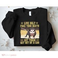 Live Ugly Fake Your Death Eat Trash Get Hit By A Car Opossum Sweatshirt thumb 2