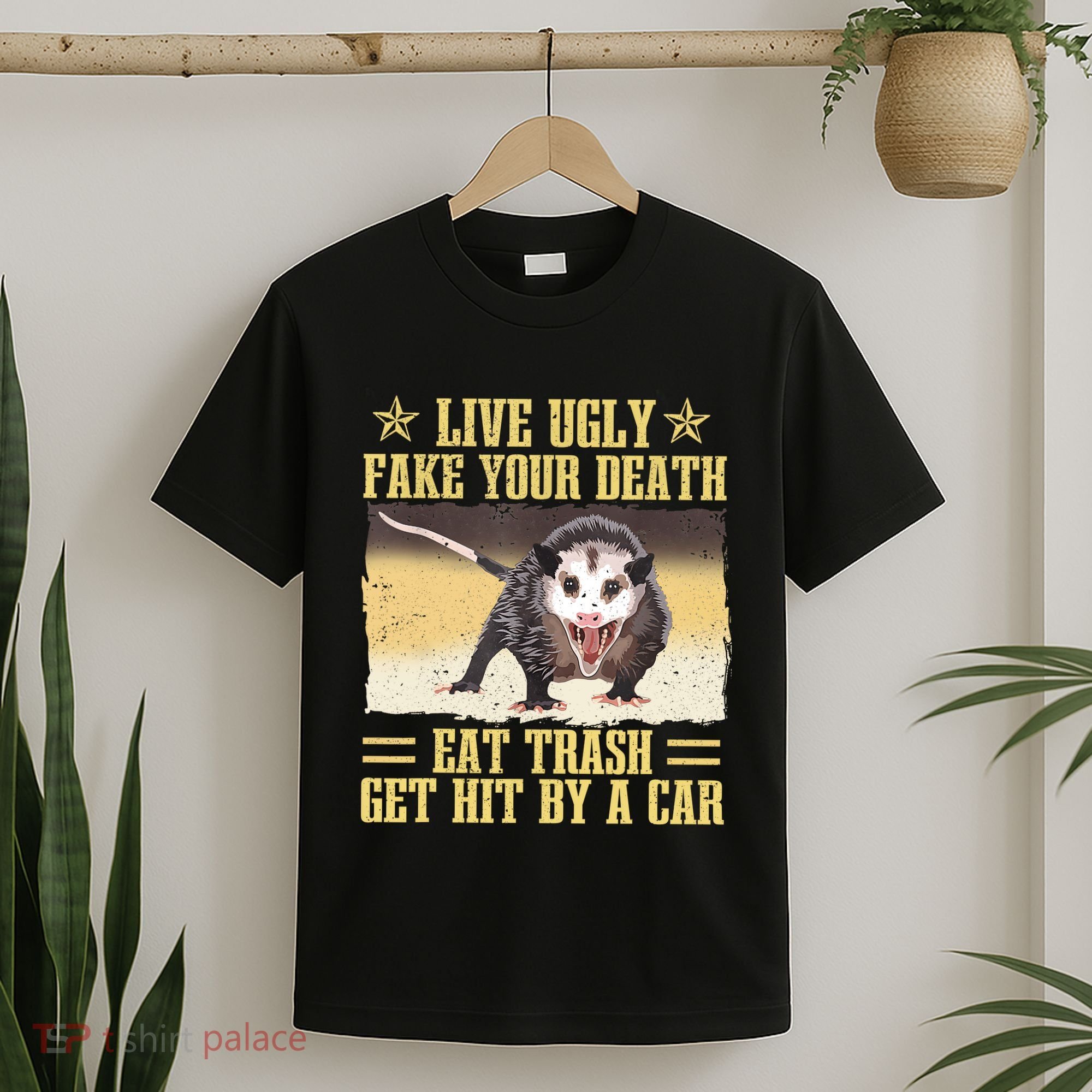 Live Ugly Fake Your Death Eat Trash Get Hit By A Car Opossum T-Shirt