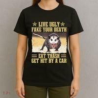 Live Ugly Fake Your Death Eat Trash Get Hit By A Car Opossum T-Shirt thumb 4