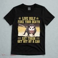 Live Ugly Fake Your Death Eat Trash Get Hit By A Car Opossum T-Shirt thumb 5
