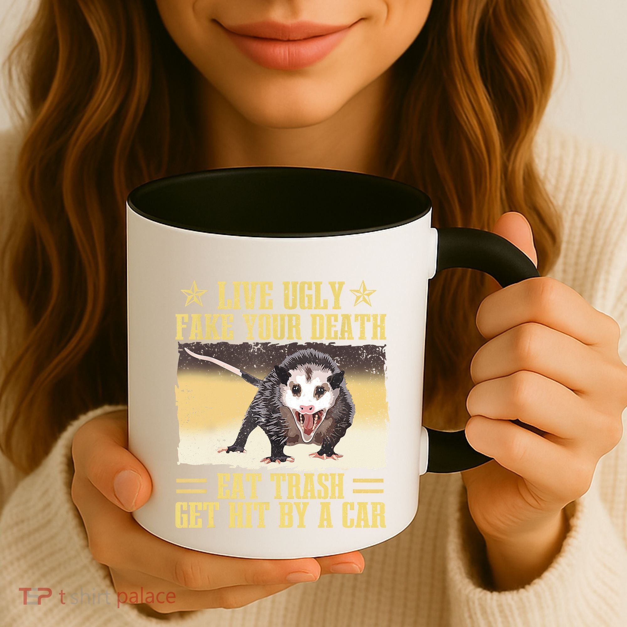 Live Ugly Fake Your Death Eat Trash Get Hit By A Car Opossum Coffee Mug