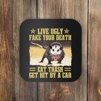 Live Ugly Fake Your Death Eat Trash Get Hit By A Car Opossum Coaster thumb 0