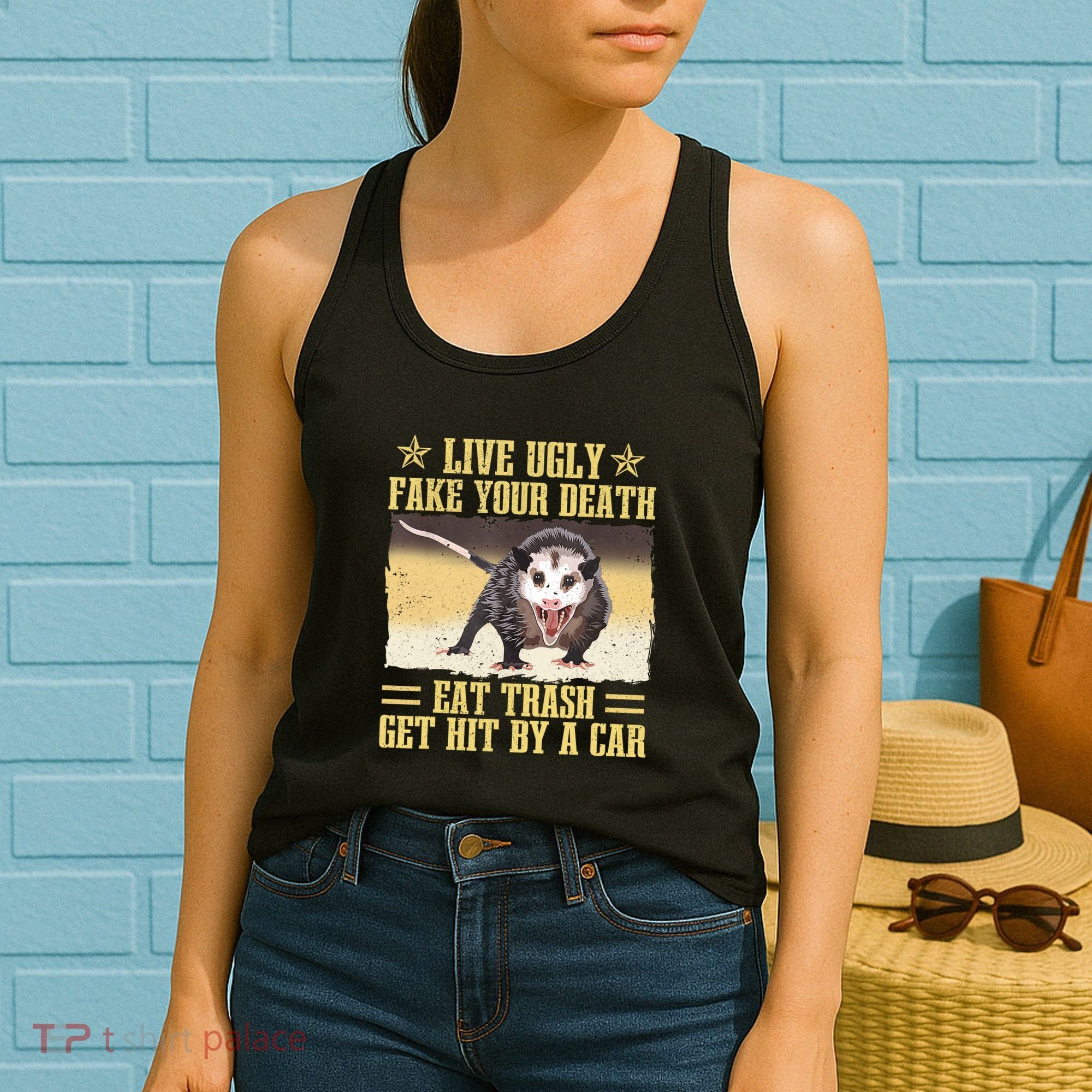 Live Ugly Fake Your Death Eat Trash Get Hit By A Car Opossum Women's Tank Top