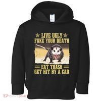Live Ugly Fake Your Death Eat Trash Get Hit By A Car Opossum Toddler Hoodie thumb 0