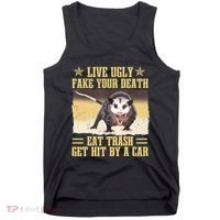Live Ugly Fake Your Death Eat Trash Get Hit By A Car Opossum Tank Top thumb 0