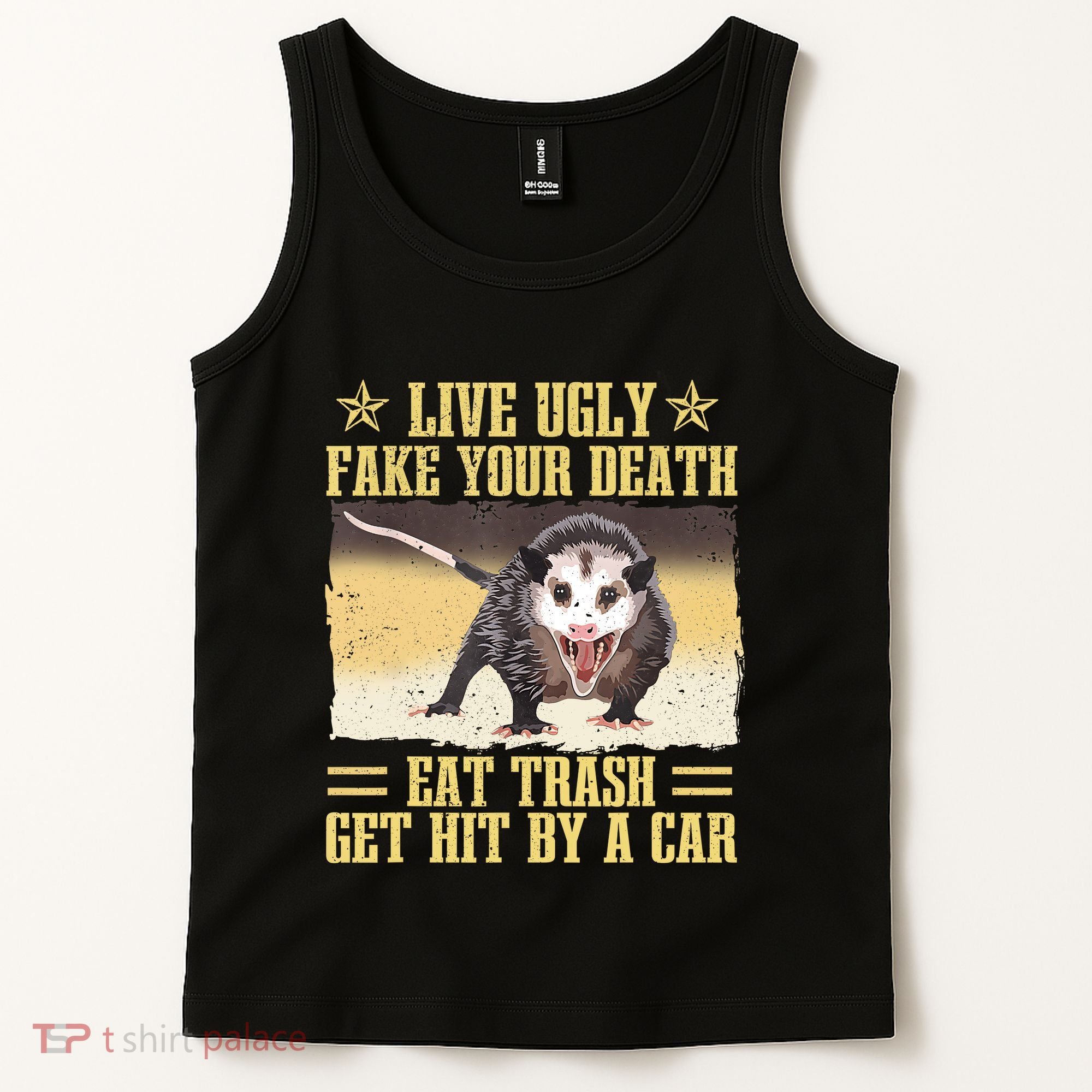 Live Ugly Fake Your Death Eat Trash Get Hit By A Car Opossum Tank Top