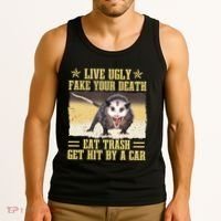 Live Ugly Fake Your Death Eat Trash Get Hit By A Car Opossum Tank Top thumb 3