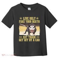 Live Ugly Fake Your Death Eat Trash Get Hit By A Car Opossum Toddler T-Shirt thumb 0