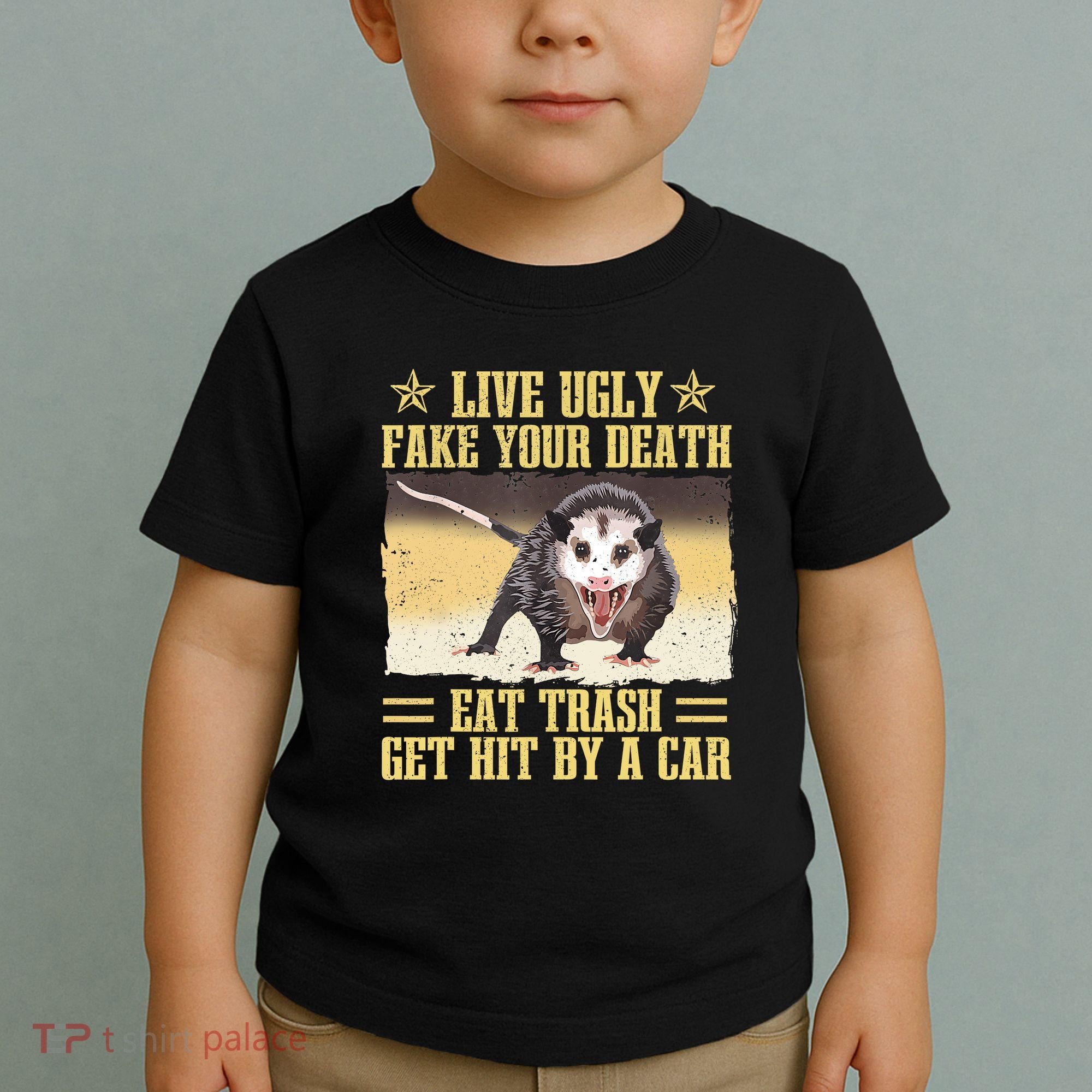 Live Ugly Fake Your Death Eat Trash Get Hit By A Car Opossum Toddler T-Shirt