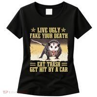 Live Ugly Fake Your Death Eat Trash Get Hit By A Car Opossum Women's T-Shirt thumb 0