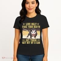 Live Ugly Fake Your Death Eat Trash Get Hit By A Car Opossum Women's T-Shirt thumb 4