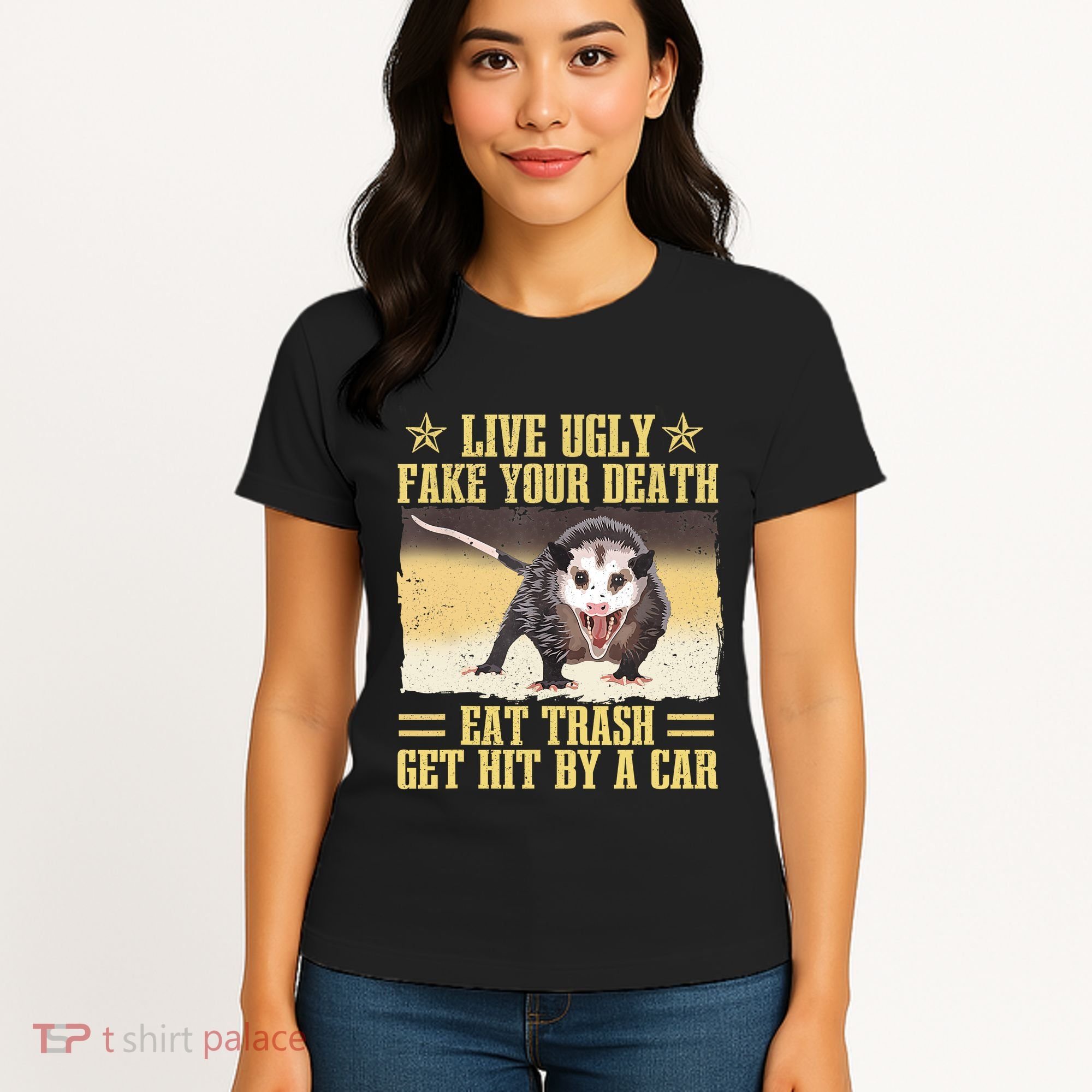 Live Ugly Fake Your Death Eat Trash Get Hit By A Car Opossum Women's T-Shirt