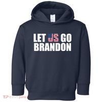 Let Us Go Brandon, Funny Anti Biden Chant Let's Go Brandon Toddler Hoodie thumb 0