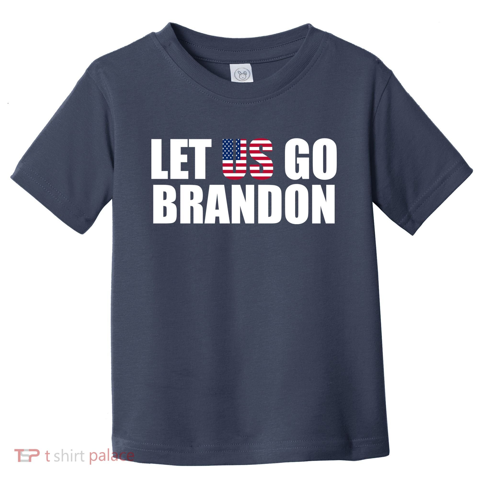 Let Us Go Brandon, Funny Anti Biden Chant Let's Go Brandon Toddler T-Shirt