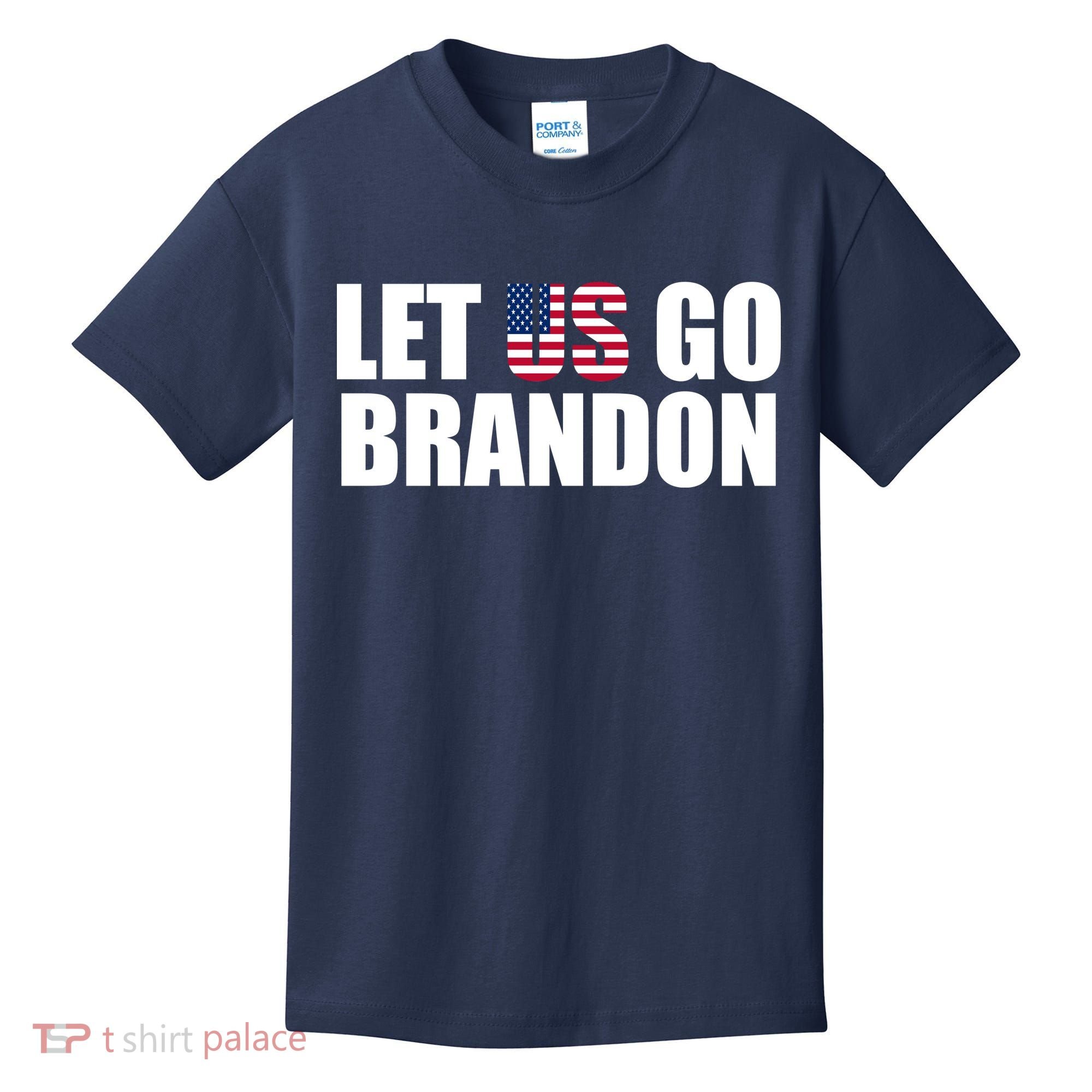 Let Us Go Brandon, Funny Anti Biden Chant Let's Go Brandon Kids T-Shirt