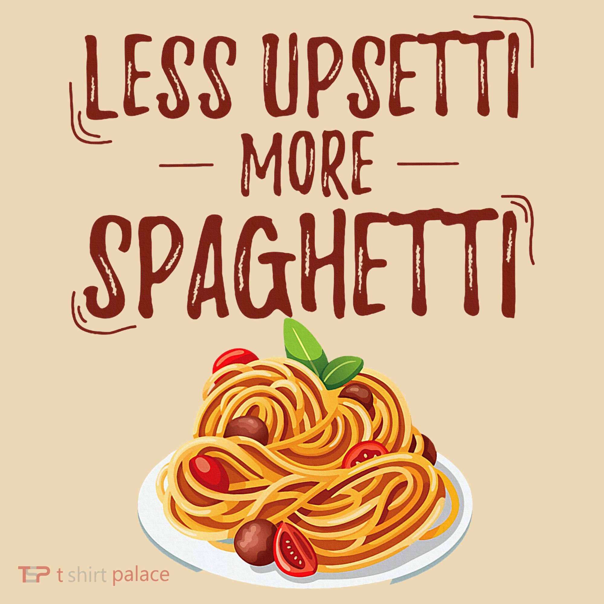 Less Upsetti More Spaghetti Pasta Lover Tote Bag
