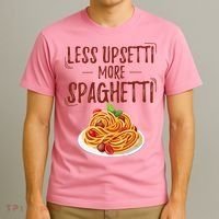 Less Upsetti More Spaghetti Pasta Lover T-Shirt thumb 3