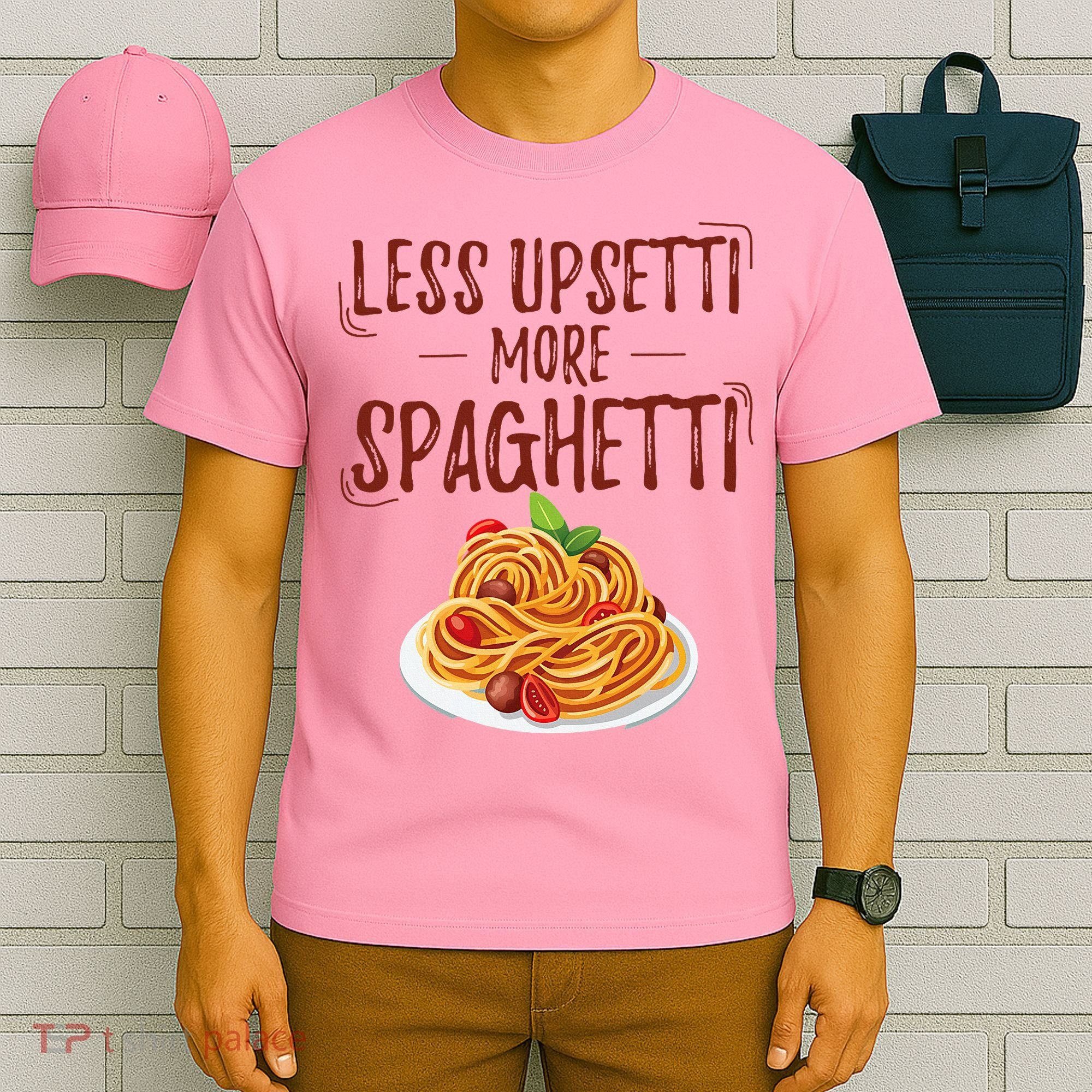 Less Upsetti More Spaghetti Pasta Lover T-Shirt