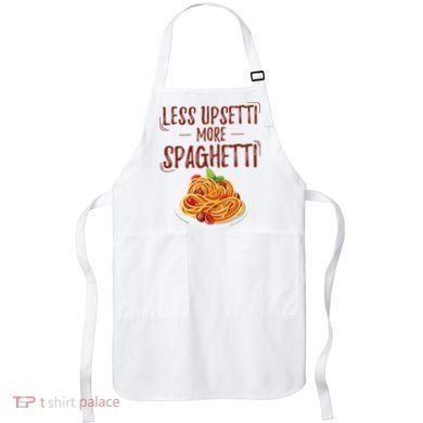 Less Upsetti More Spaghetti Pasta Lover Apron